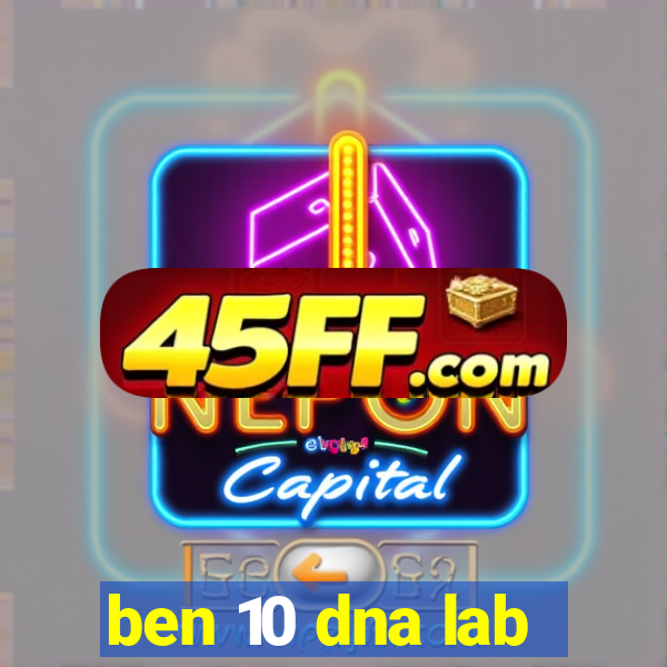 ben 10 dna lab
